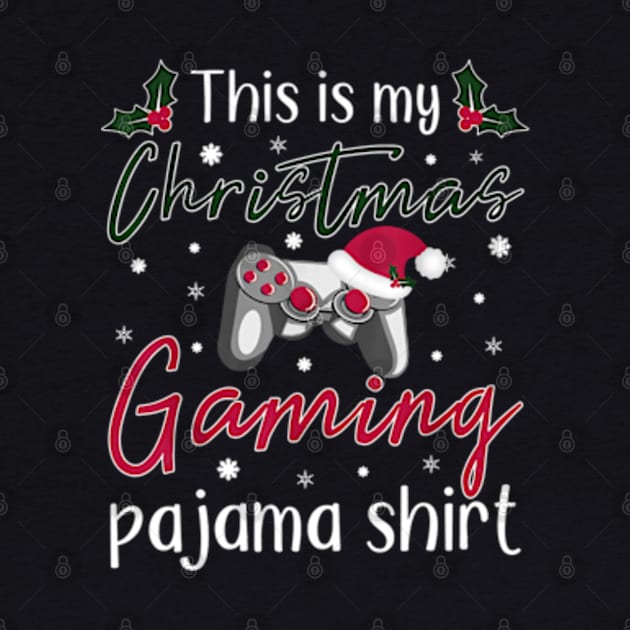 This is my Christmas Pajama Gamer Christmas Gaming by marchizano